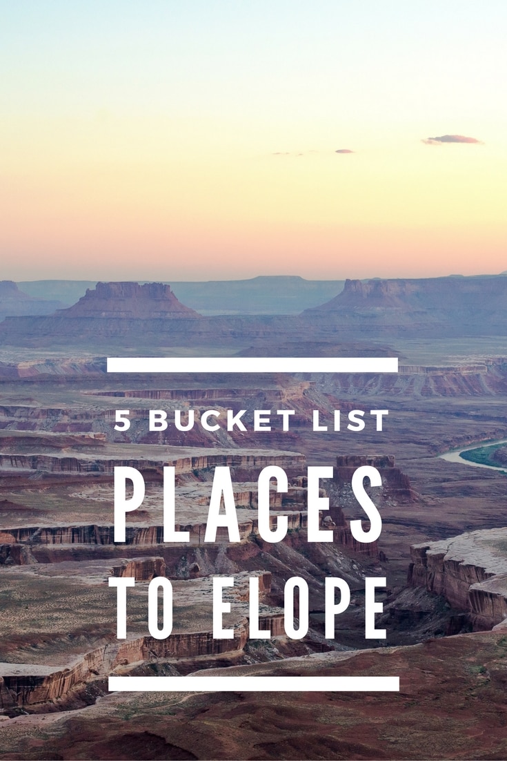  5 Amazing Bucket List Places to Elope - Where to elope worldwide - Elopement planning - Elopement destinations 