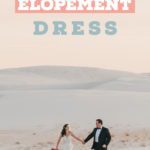 Elopement dress tips and ideas